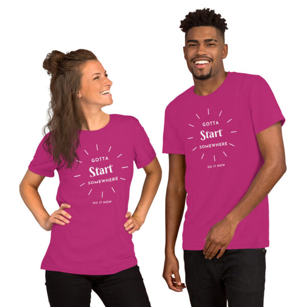 Gotta Start Somewhere Unisex t-shirt - Image 9