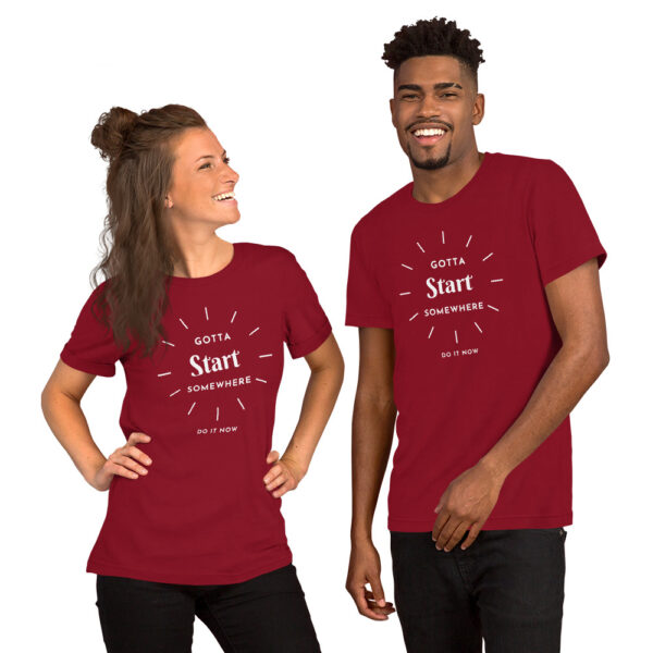 Gotta Start Somewhere Unisex t-shirt - Image 2