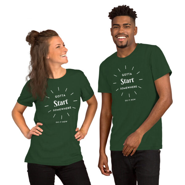 Gotta Start Somewhere Unisex t-shirt - Image 5